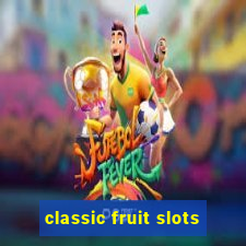 classic fruit slots